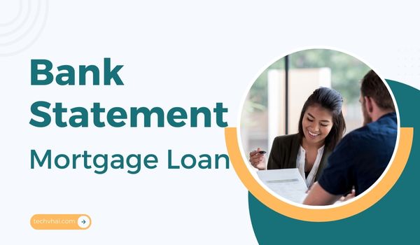 Get Approved for a Bank Statement Mortgage Loan Easily